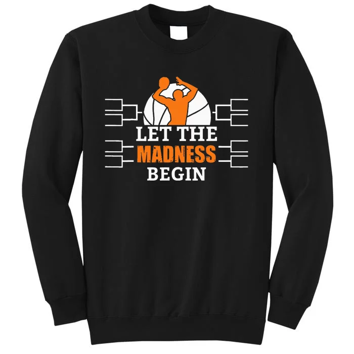 Funny Sport Let The Madness Begin Basketball Tall Sweatshirt