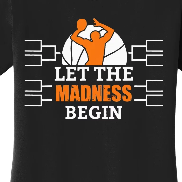 Funny Sport Let The Madness Begin Basketball Women's T-Shirt