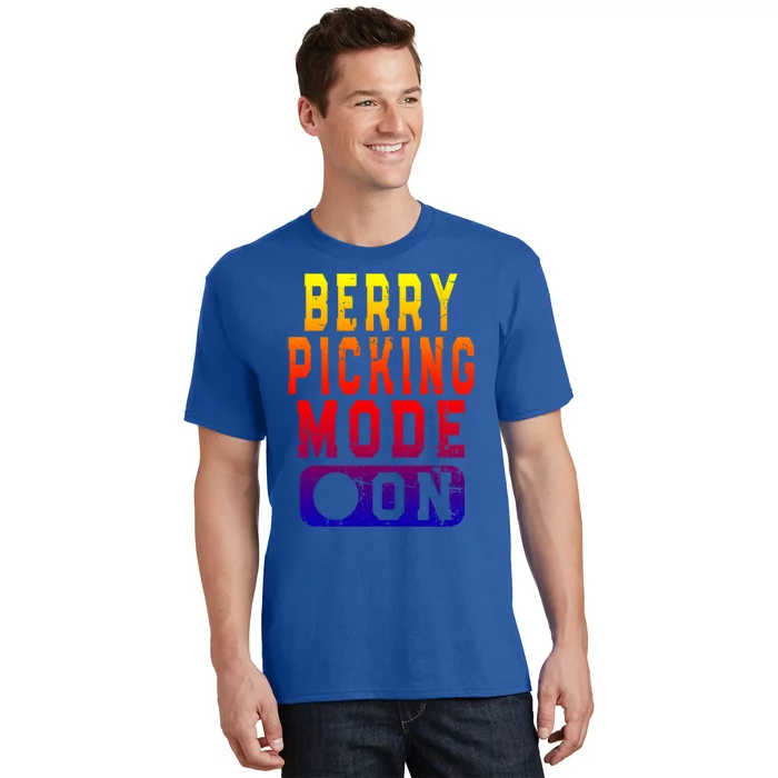 Funny Strawberries Lover Quote Gift Berry Picking Mode On Gift T-Shirt