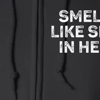 Funny Smells Like Slut In Here Offensive Adult Humor Full Zip Hoodie