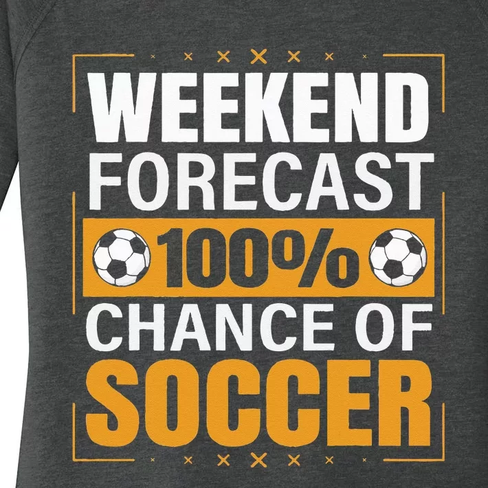 Funny Soccer Lovers Weekend Forecast Chance of Soccer Women's Perfect Tri Tunic Long Sleeve Shirt