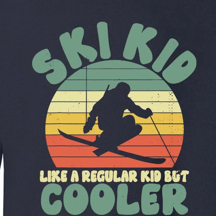 Funny Ski Like A Regular But Cooler Skiing Toddler Sweatshirt