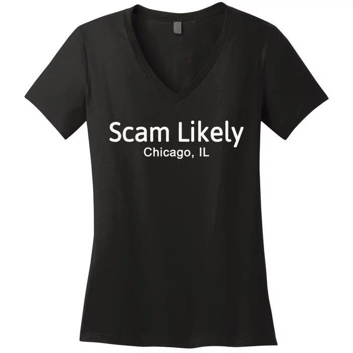 Funny Scam Likely Chicago Illinois Gift Women's V-Neck T-Shirt