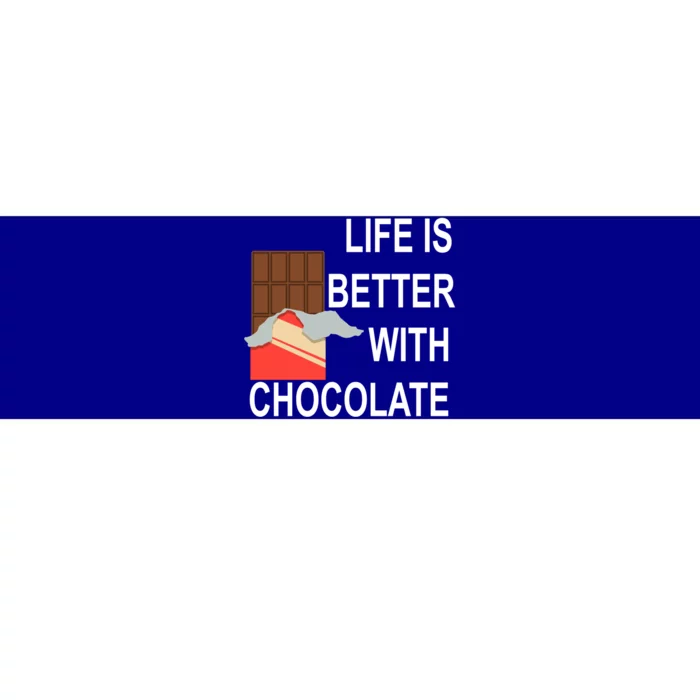 Funny Saying Life With Chocolate Candy Cool Gift Bumper Sticker