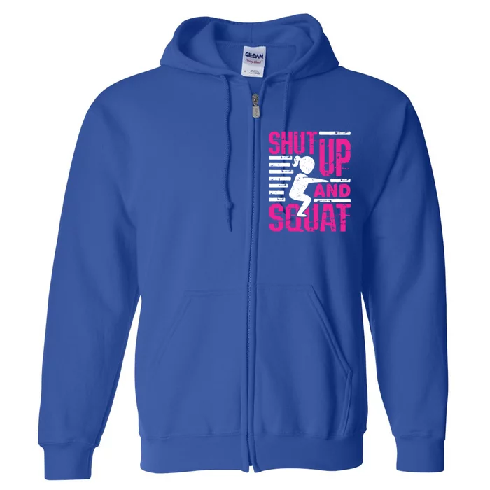 Funny Squatting Leg Day Fitness Shut Up And Squat Gift Full Zip Hoodie