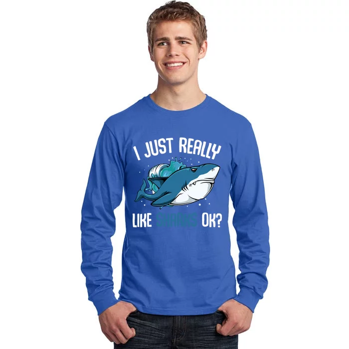 Funny Shark Lover I Just Really Like Sharks Ok Party Week Gift Tall Long Sleeve T-Shirt