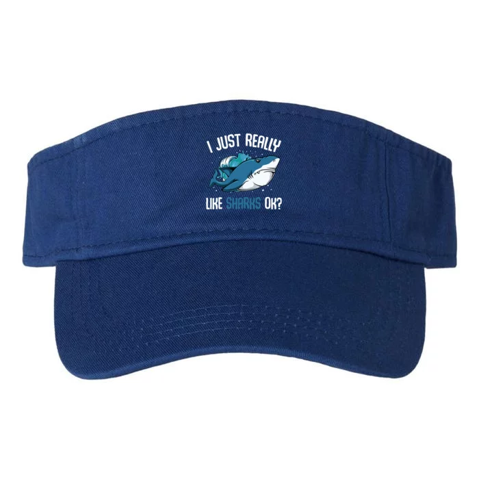 Funny Shark Lover I Just Really Like Sharks Ok Party Week Gift Valucap Bio-Washed Visor