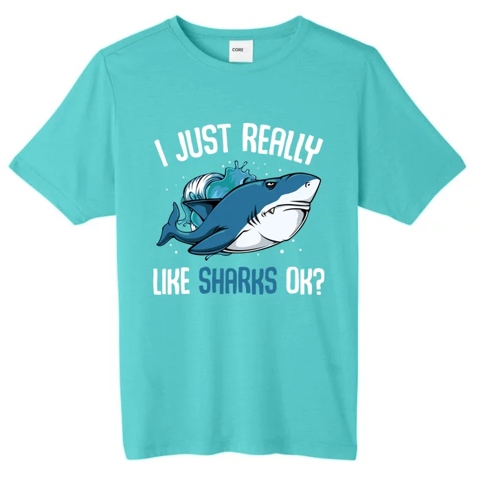 Funny Shark Lover I Just Really Like Sharks Ok Party Week Gift ChromaSoft Performance T-Shirt