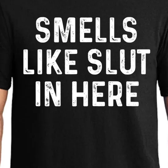 Funny Smells Like Slut In Here Gift Offensive Funny Adult Humor Gift Pajama Set