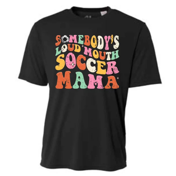 Funny Somebodys Loud Mouth Soccer Mama Mom Mothers Day Cooling Performance Crew T-Shirt