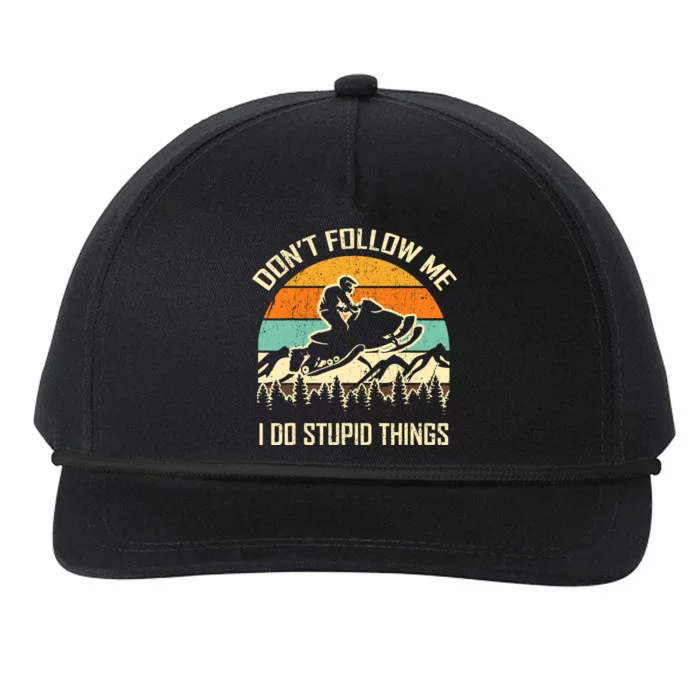 Funny Snowmobile Lover DonT Follow Me I Do Stupid Things Snapback Five-Panel Rope Hat