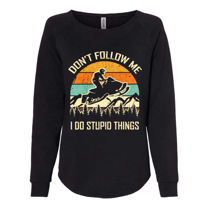 Funny Snowmobile Lover DonT Follow Me I Do Stupid Things Womens California Wash Sweatshirt