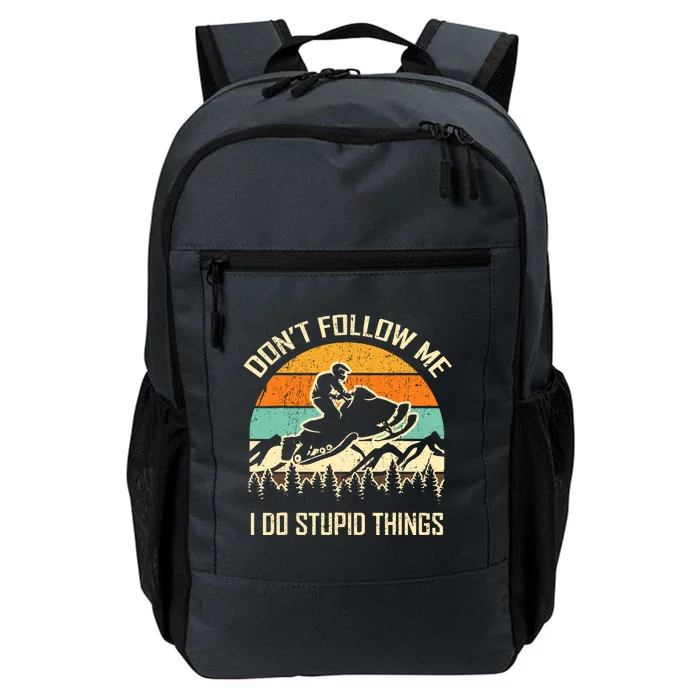 Funny Snowmobile Lover DonT Follow Me I Do Stupid Things Daily Commute Backpack