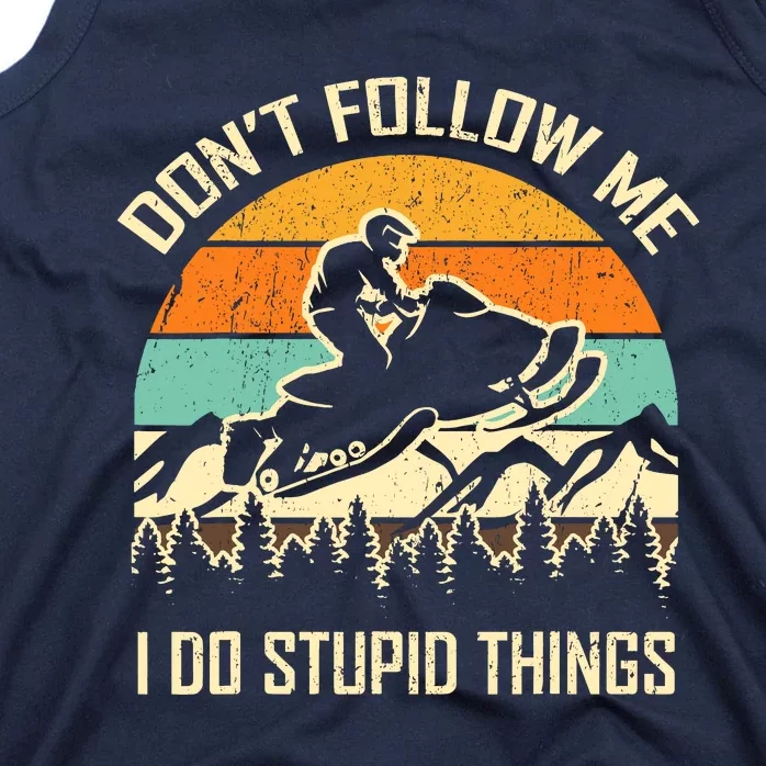 Funny Snowmobile Lover DonT Follow Me I Do Stupid Things Tank Top