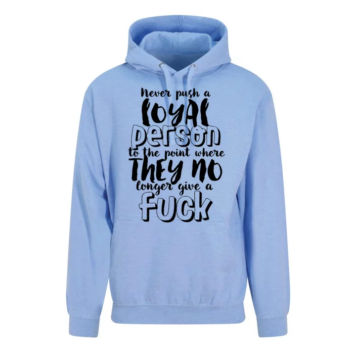 Funny Sarcastic Loyalty Life Quote For Loyal Person Break Up Gift Unisex Surf Hoodie