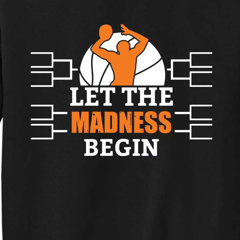 Funny Sport Let The Madness Begin Basketball Long Sleeve Sweatshirt