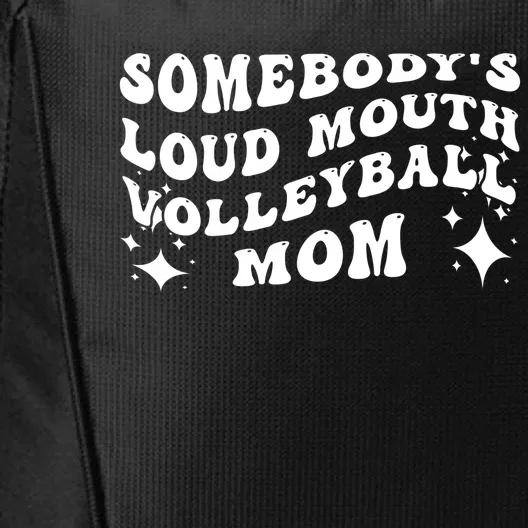 Funny Somebody's Loud Mouth Volleyball Mom Mother's Day Gift City Backpack