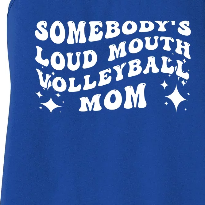 Funny Somebody's Loud Mouth Volleyball Mom Mother's Day Gift Women's Racerback Tank