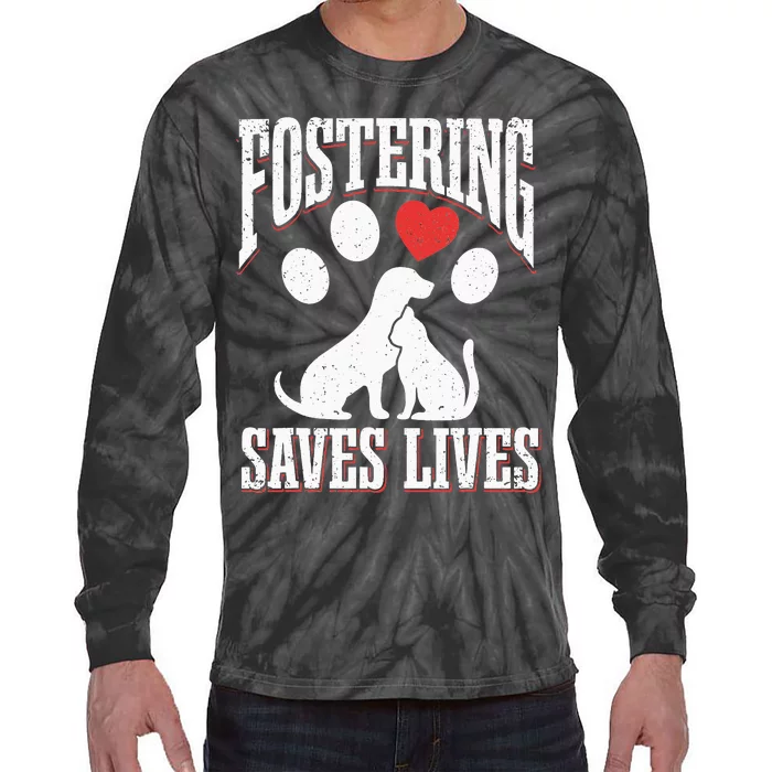 Fostering Saves Lives Rescue Cat Rescue Dog Animal Rescue Tie-Dye Long Sleeve Shirt