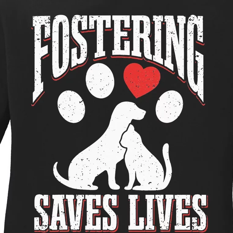 Fostering Saves Lives Rescue Cat Rescue Dog Animal Rescue Ladies Long Sleeve Shirt