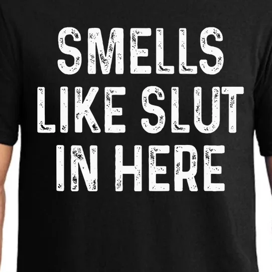 Funny Smells Like Slut In Here Offensive Adult Humor Pajama Set