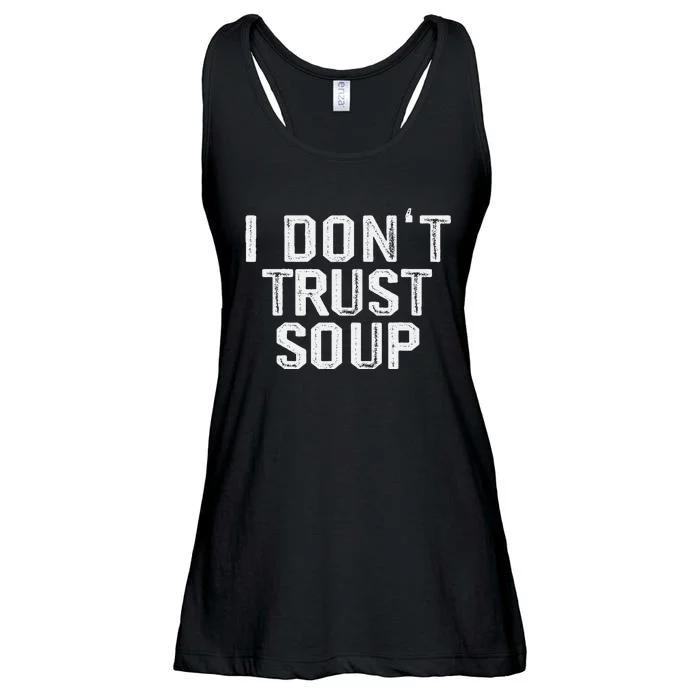 Funny Soup Lover I DonT Trust Soup Ladies Essential Flowy Tank