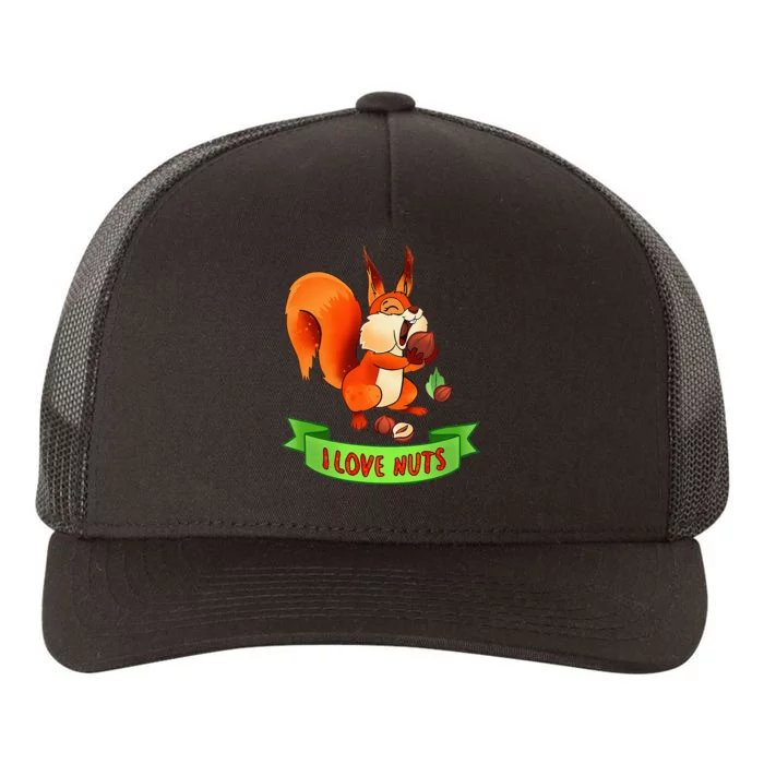 Funny Squirrel Lover Quote I Love Nuts Squirrel Pet Owner Yupoong Adult 5-Panel Trucker Hat