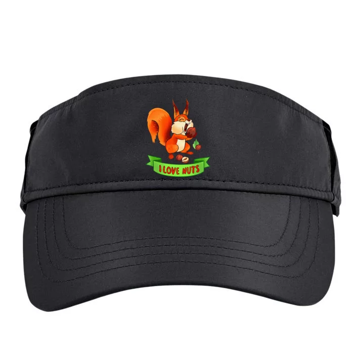 Funny Squirrel Lover Quote I Love Nuts Squirrel Pet Owner Adult Drive Performance Visor