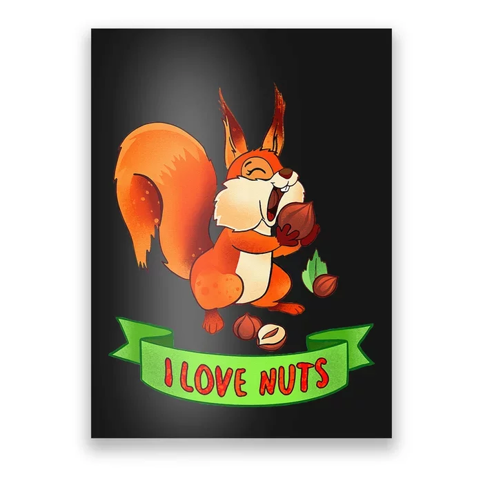 Funny Squirrel Lover Quote I Love Nuts Squirrel Pet Owner Poster