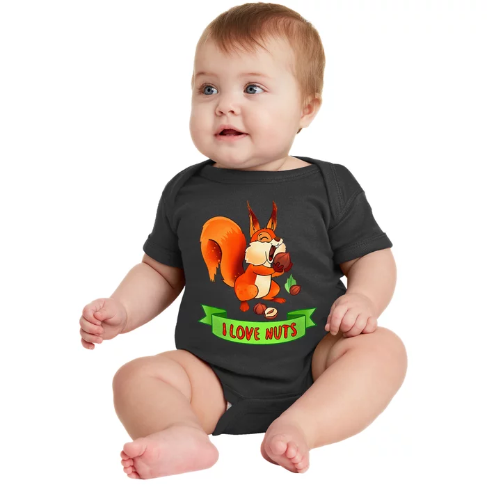 Funny Squirrel Lover Quote I Love Nuts Squirrel Pet Owner Baby Bodysuit