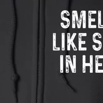 Funny Smells Like Slut In Here Offensive Adult Humor Full Zip Hoodie