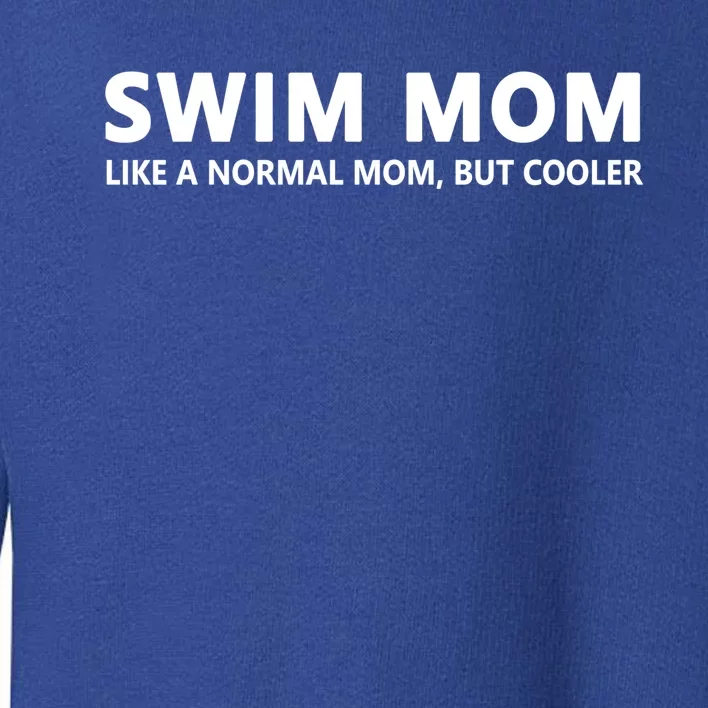 Funny Swim Mom Swimming Mom Gift Toddler Sweatshirt