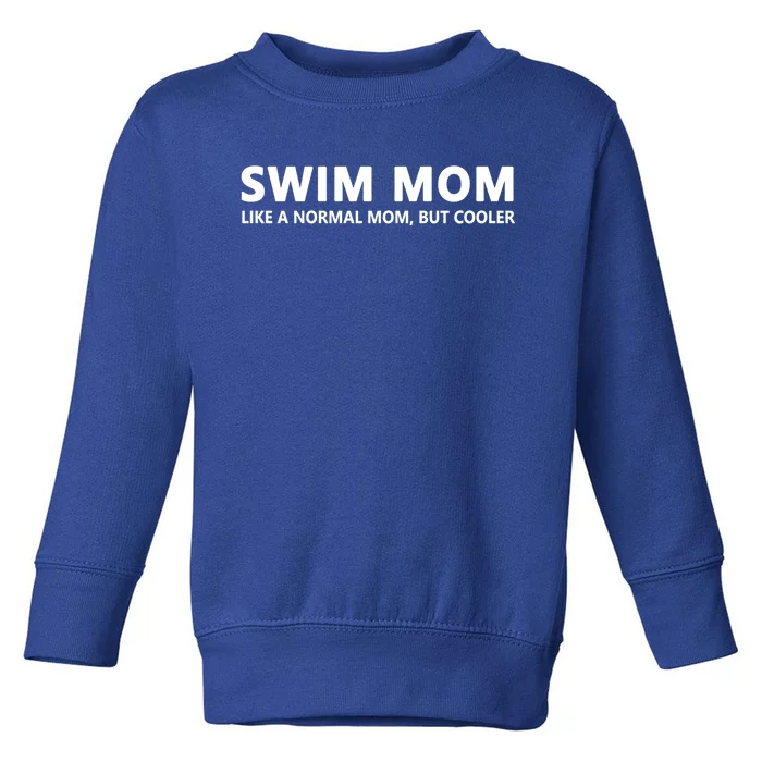 Funny Swim Mom Swimming Mom Gift Toddler Sweatshirt