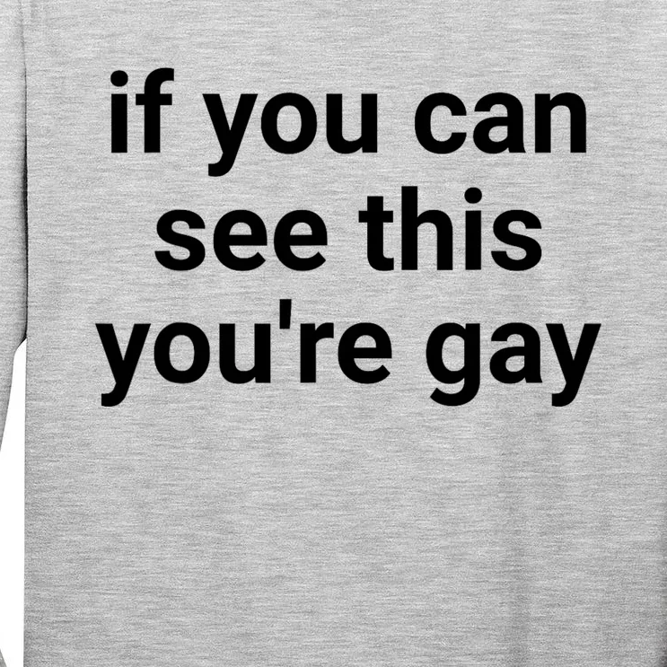 Funny Saying Men Pride Gay If You Can See This Youre Gay Tall Long Sleeve T-Shirt