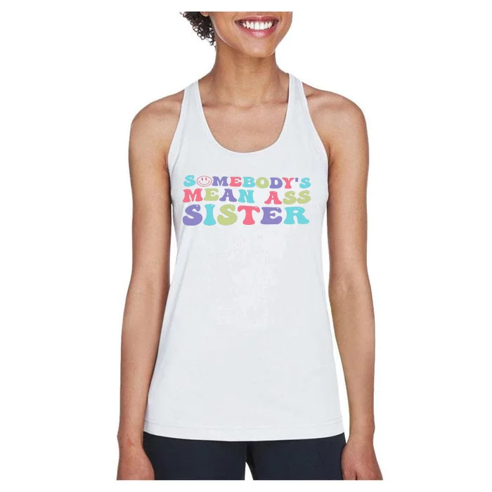 Funny Somebody's Mean Ass Sister Humor Quote Women's Racerback Tank