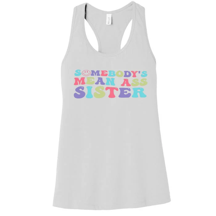 Funny Somebody's Mean Ass Sister Humor Quote Women's Racerback Tank