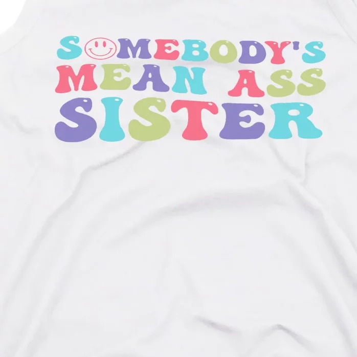 Funny Somebody's Mean Ass Sister Humor Quote Tank Top