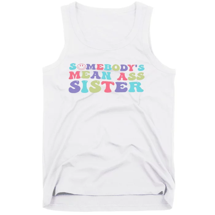 Funny Somebody's Mean Ass Sister Humor Quote Tank Top