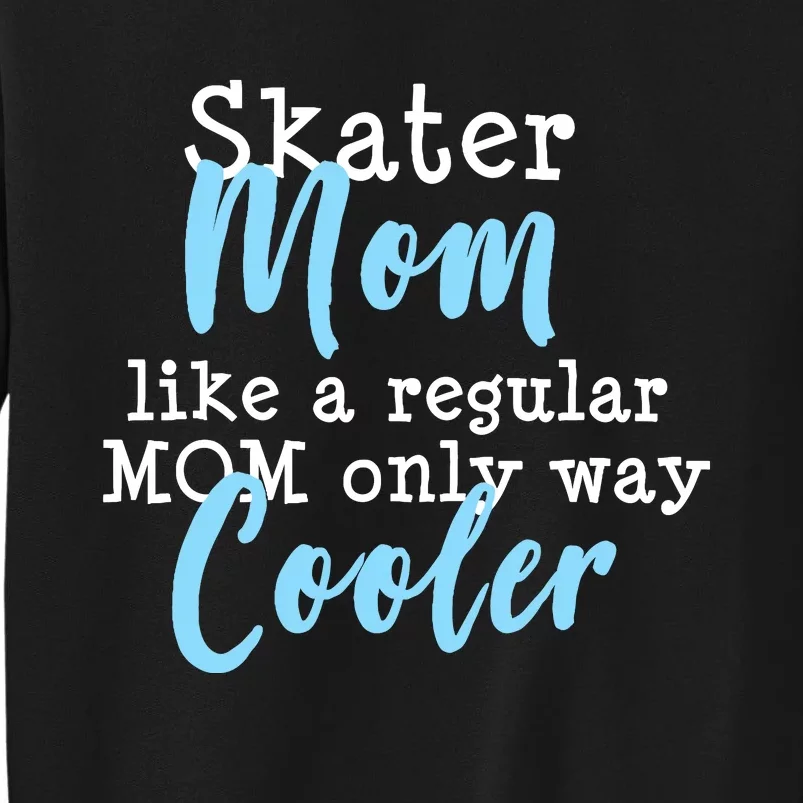 Figure Skating Mom Ice Skater Mom Tall Sweatshirt