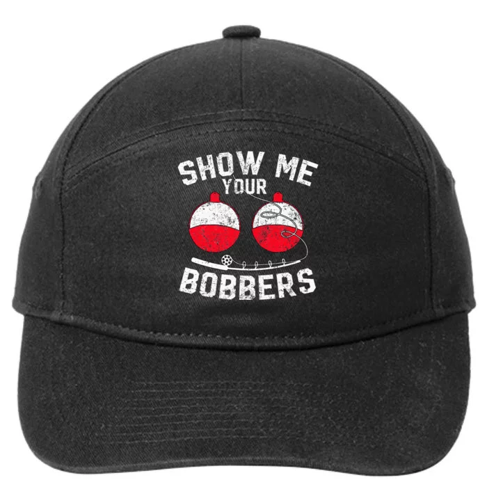 Funny Show Me Your Bobbers Cool Fishing 7-Panel Snapback Hat