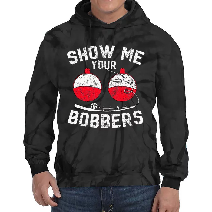 Funny Show Me Your Bobbers Cool Fishing Tie Dye Hoodie