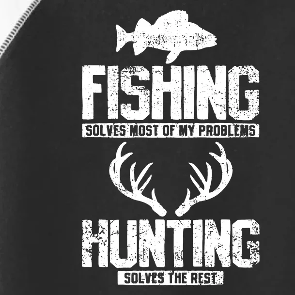 Fishing Solves Most Of My Problems Hunting The Rest Fishing Toddler Fine Jersey T-Shirt