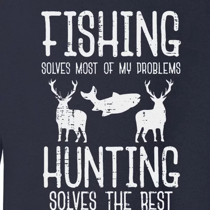 Fishing Solves Most Problems Hunting Rest Funny Toddler Sweatshirt