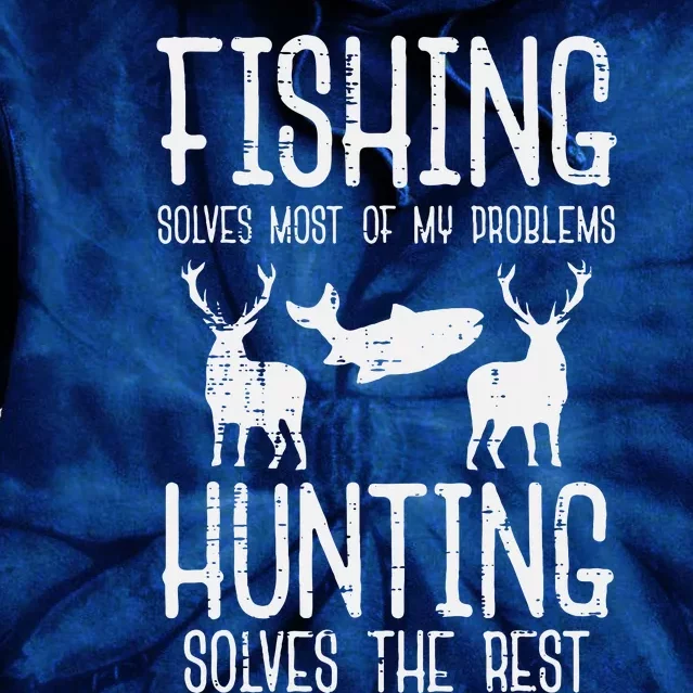 Fishing Solves Most Problems Hunting Rest Tie Dye Hoodie