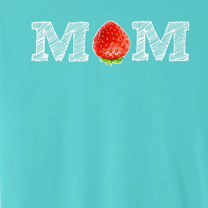 Funny Strawberry Mom Fruit Gift Berry Mothers Day Gift ChromaSoft Performance T-Shirt