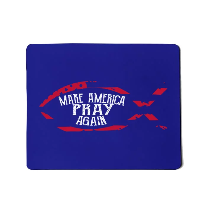 Fish Symbol Meaningful Gift Christian Gift Make America Pray Again Gift Mousepad