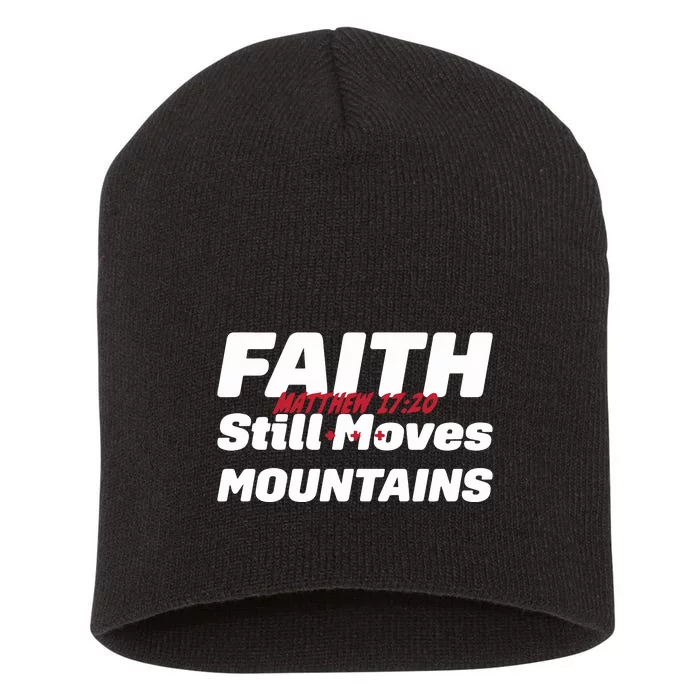 Faith Still Moves Mountains Matthew 17 20 Short Acrylic Beanie