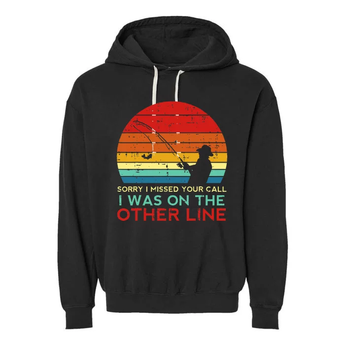 Fishing Sorry Missed Your Call Other Line Retro Garment-Dyed Fleece Hoodie