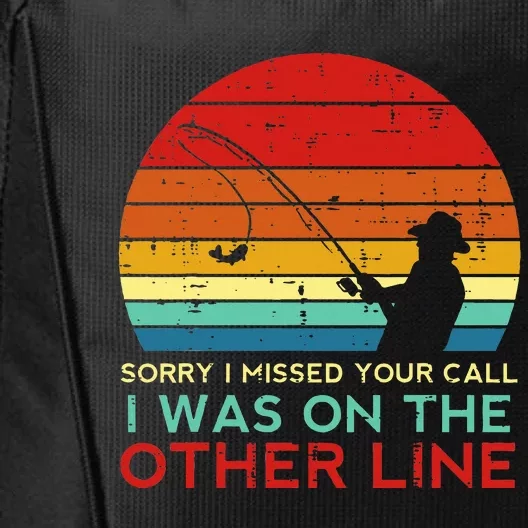 Fishing Sorry Missed Your Call Other Line Retro City Backpack