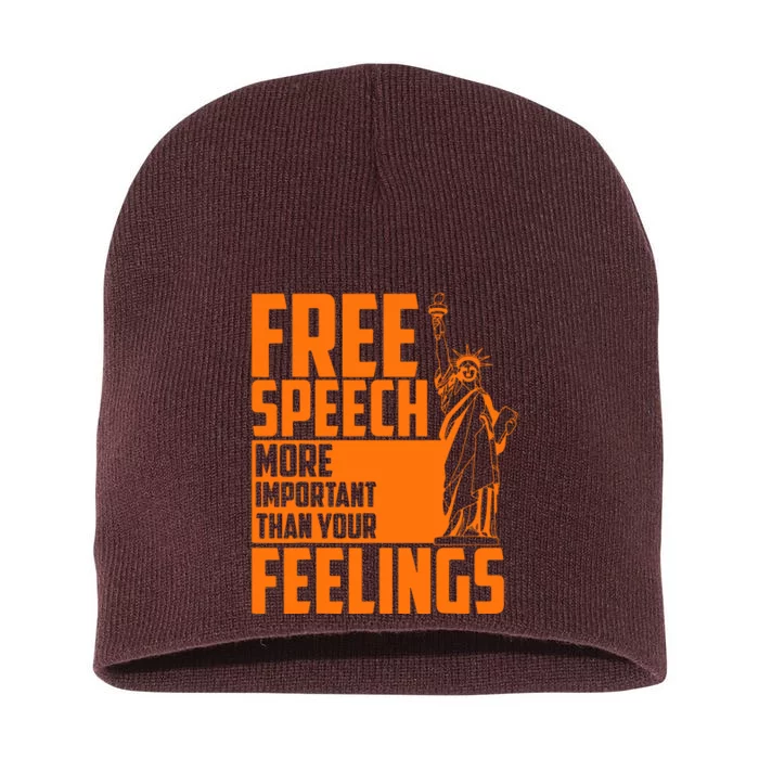 Free Speech More Important Than Your Feelings Short Acrylic Beanie